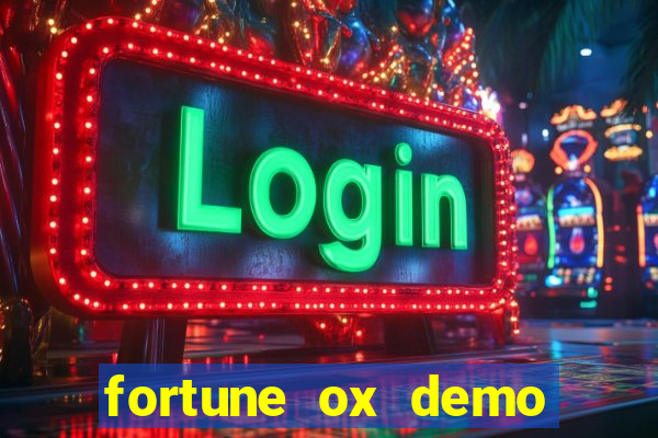 fortune ox demo dinheiro infinito